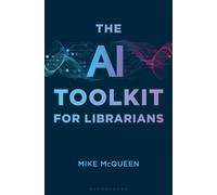 The AI Toolkit for Librarians