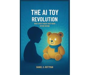 The AI Toy Revolution: What Every Parent Must Know Before Buying