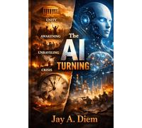 THE AI TURNING: How Artificial Intelligence May Rewrite the Cycle of Crisis and Renewal