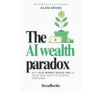 The AI Wealth Paradox: Why Old Money Rules Fail & Your New Path to Digital Fortunes