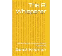 The AI Whisperer: A Plain English Guide to Prompt Engineering
