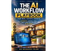 The AI Workflow Playbook for Real Estate Agents: Automate Listings, CMAs, and Client Follow-Ups in 30 Days