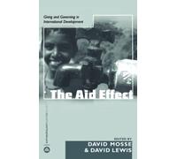 The Aid Effect: Giving and Governing in International Development (Anthropology, Culture and Society)