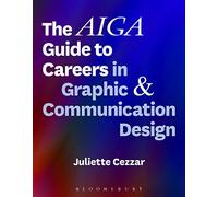 The AIGA Guide to Careers in Graphic and Communication Design