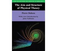 The Aim and Structure of Physical Theory (Princeton Science Library): 8