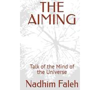 THE AIMING: Talk of the Mind of the Universe