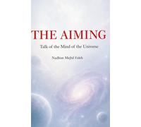 THE AIMING: Talk of the Mind of the Universe