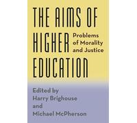 The Aims of Higher Education: Problems of Morality and Justice (Emersion: Emergent Village resources for communities of faith)