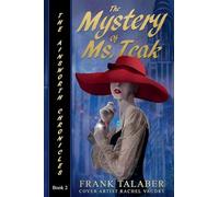 The Ainsworth Chronicles, Book Two, the Mystery of Ms. Teak: 4