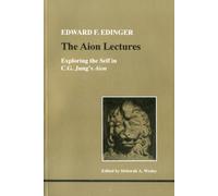 The Aion Lectures : Exploring the Self in C.G.Jung's "Aion"