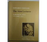 The Aion Lectures: Exploring the Self in C.G.Jung's "Aion" (Studies in Jungian Psychology by Jungian Analysts): Exploring the Self in C.G.Jung's "Aion"