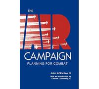 The Air Campaign: Planning for Combat