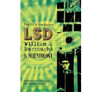 The Air in the Room: LSD, William S. Burroughs & Scientology