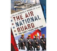 The Air National Guard : The Early Years 1946-1965