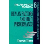 The Air Pilot's Manual: Human Factors and Pilot Performance, Vol. 6