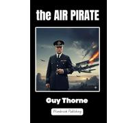 The Air Pirate: A Daring Tale of Suspense, Courage, and High-Flying Romance