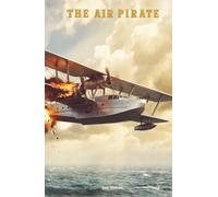 The Air Pirate: The Classic Edition