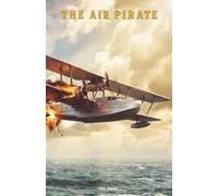 The Air Pirate: The Classic Edition