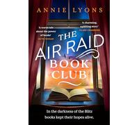 The Air Raid Book Club: The most uplifting, heartwarming story of war, friendship and the love of books
