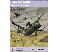 The Air Staff and the Helicopter: British Military Helicopter Projects 2017