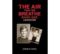 The Air That We Breathe - Book One : Leicester