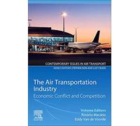 The Air Transportation Industry: Economic Conflict and Competition (Contemporary Issues in Air Transport)