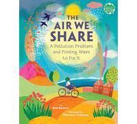 The Air We Share: A Pollution Problem and Finding Ways to Fix It (Books for a Better Earth)