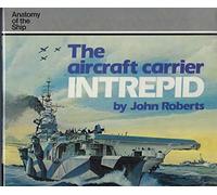 The Aircraft Carrier Intrepid (Anatomy of the Ship)