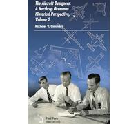 The Aircraft Designers, Volume 2: A Northrop Grumman Historical Perspective (Library of Flight)