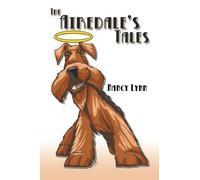The Airedale's Tales: Bentley's Adventures on Earth