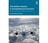 The Airline Industry - A Comprehensive Overview : Dynamic Trends and Transformations