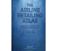 The Airline Retailing Atlas: Volume I - Core Ontology & Architecture (Blue Edition) (The Airline Retailing Atlas - Blue Edition)