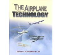 The Airplane: A History of Its Technology (Library of Flight)