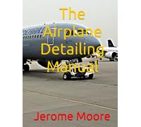 The Airplane Detailing Manual