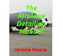 The Airplane Detailing Manual