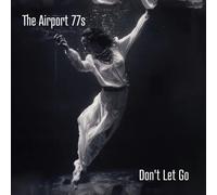The Airport 77s : Don't Let Go CD (2025) NEW FREE Shipping, Save £s