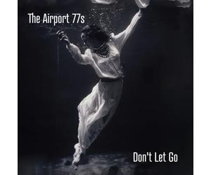 The Airport 77s : Don't Let Go CD (2025) NEW FREE Shipping, Save £s