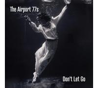 The Airport 77s - Don't Let Go [VINYL]