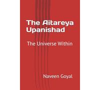 The Aitareya Upanishad: The Universe Within (Ten Principal Upanishads)