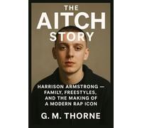 The Aitch Story: Harrison Armstrong - Family, Freestyles and the Making of a Modern Rap Icon