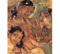 The Ajanta Caves: Ancient Paintings of Buddhist India