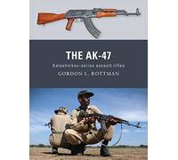 The AK-47: Kalashnikov-series assault rifles: 08 (Weapon)