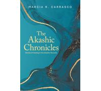 The Akashic Chronicles: Stories of Healing in the Akashic Records