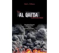 The Al Qaeda Connection: International Terrorism, Organized Crime, And the Coming Apocalypse