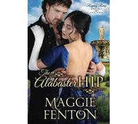 The Alabaster Hip: Volume 3 (Regency Romp Trilogy)