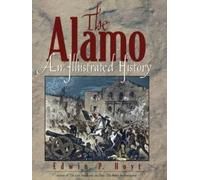 The Alamo An Illustrated History Edwin P. Hoyt Globe Pe" Pub