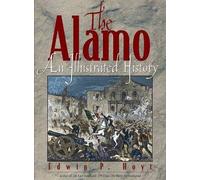 The Alamo: An Illustrated History