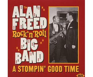 The Alan Freed Rock'n'Roll Big Band - A Stompin' Good Time