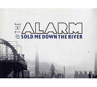 The Alarm - Sold Me Down The River
