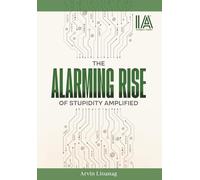 The Alarming Rise of Stupidity Amplified (Intelligence Amplifier)